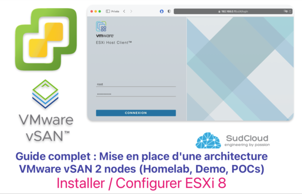 Guide complet : Mise en place d’une architecture VMware vSAN 2 nodes (Homelab, Demo, POCs) – Installer / Configurer ESXi 8