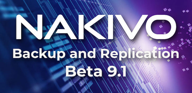 NAKIVO Backup & Replication v9.1 Beta : Nouveautés