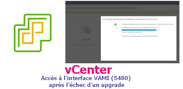 vCenter : Accès à l’interface VAMI (5480) après l’échec d’un upgrade