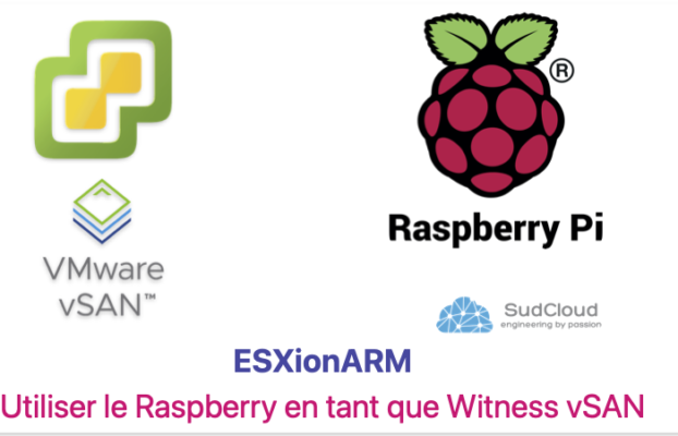 ESXionARM : Utiliser le Raspberry en tant que Witness vSAN