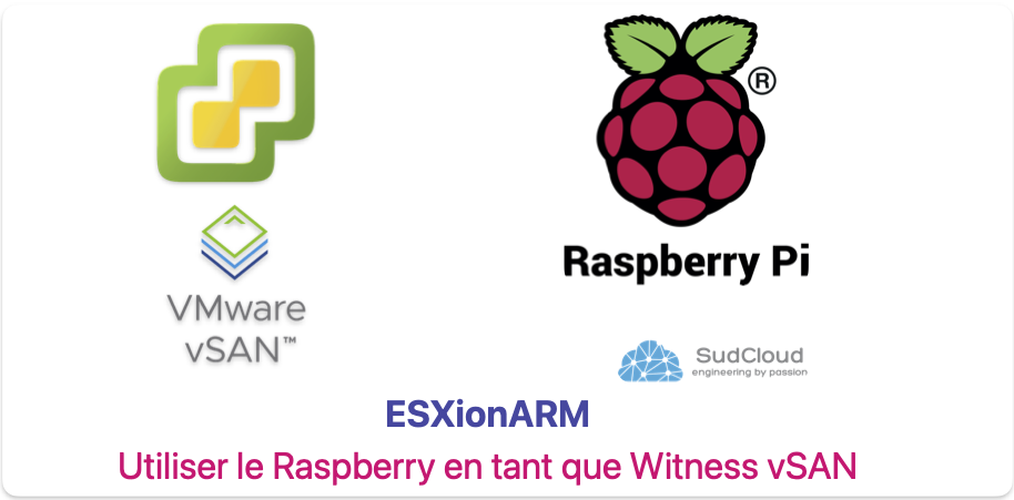 ESXionARM : Utiliser le Raspberry en tant que Witness vSAN